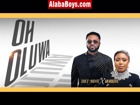 Download Mike AbduL & MONIQUE – OH OLUWA (Mp4 Video)