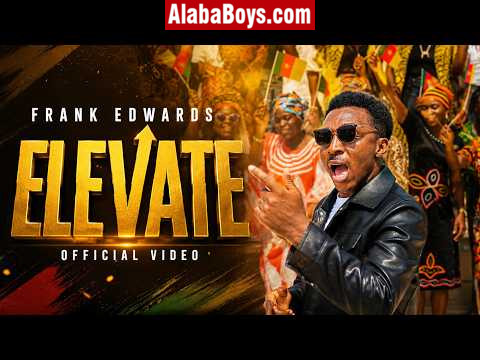 FRANK EDWARDS – ELEVATE  (Watch VIDEO)